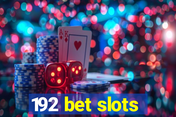 192 bet slots